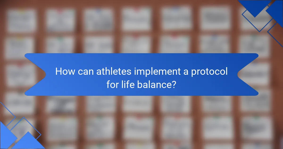 How can athletes implement a protocol for life balance?