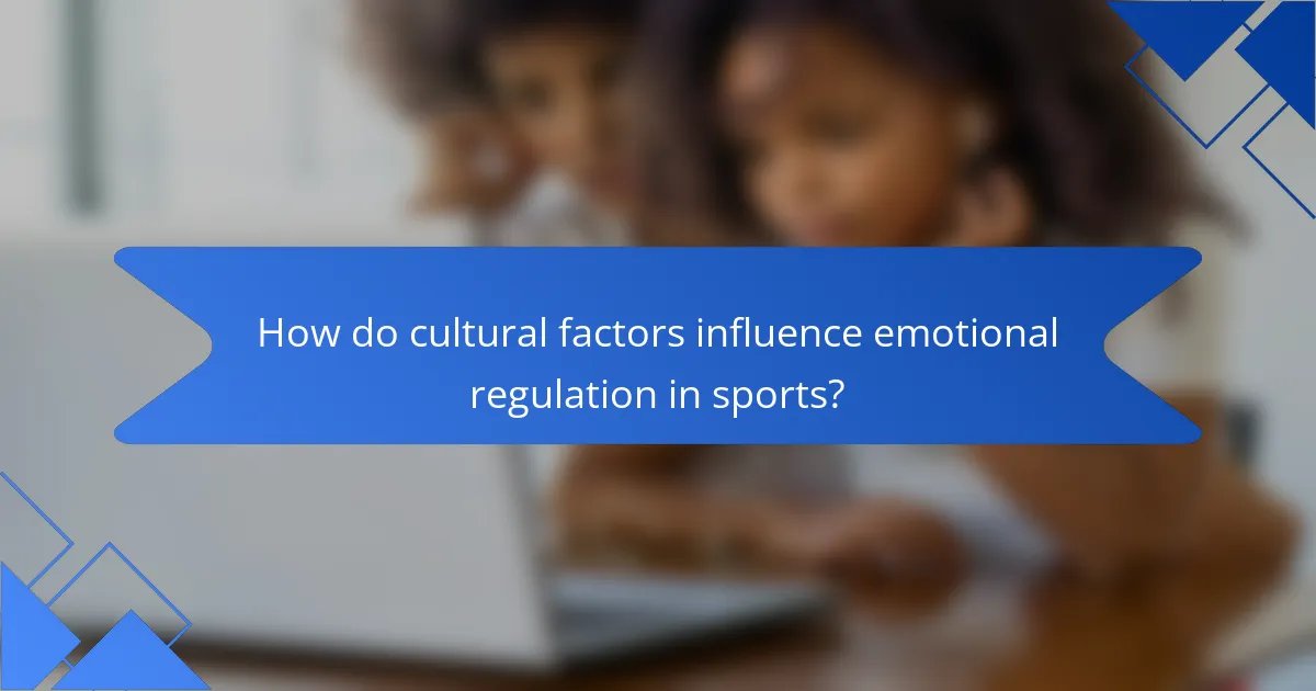 How do Cultural Factors Influence Emotional Regulation in Sports?