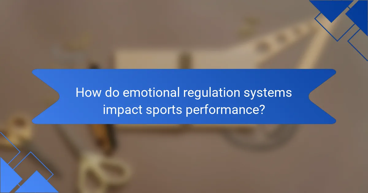 How do emotional regulation systems impact sports performance?