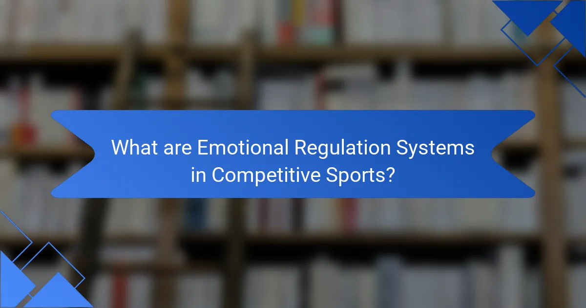 What are Emotional Regulation Systems in Competitive Sports?