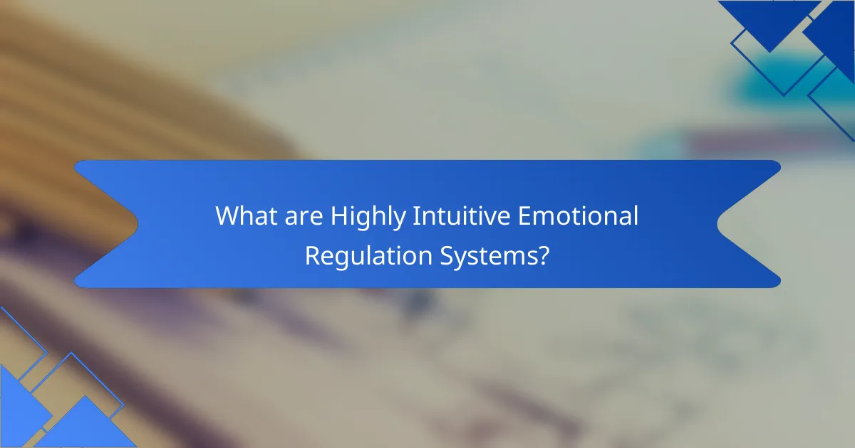 What are Highly Intuitive Emotional Regulation Systems?