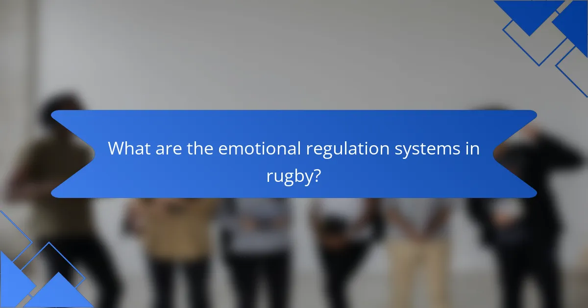 What are the emotional regulation systems in rugby?