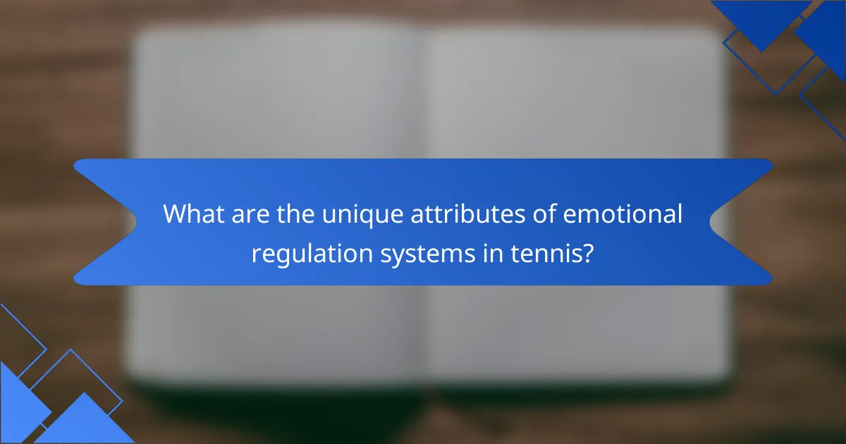 What are the unique attributes of emotional regulation systems in tennis?