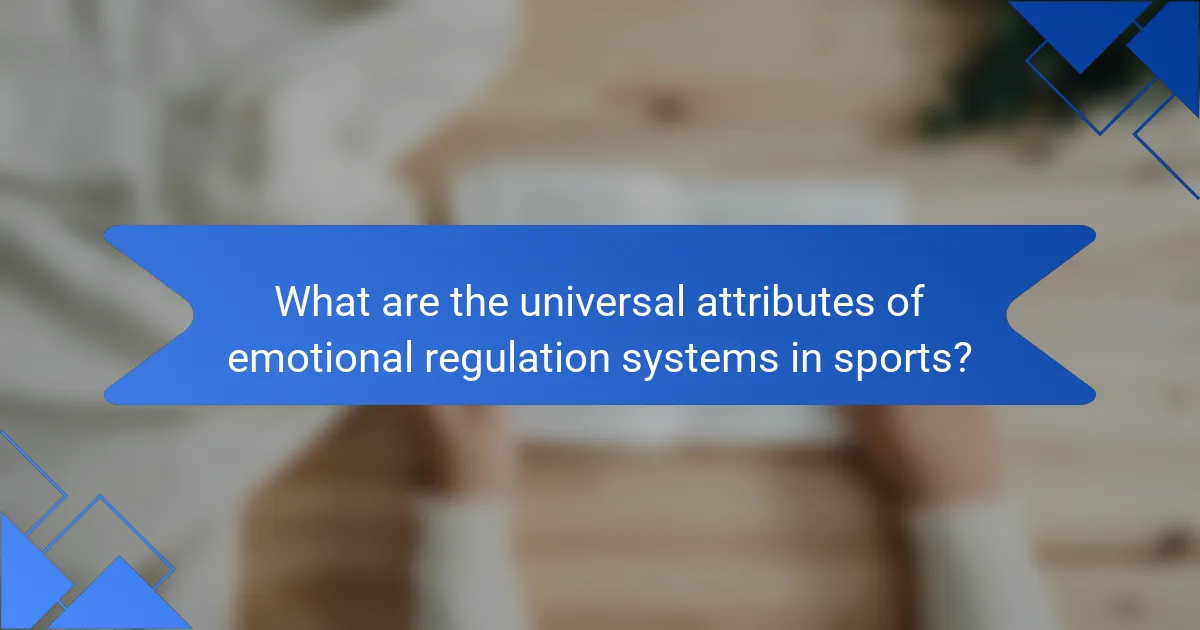 What are the universal attributes of emotional regulation systems in sports?