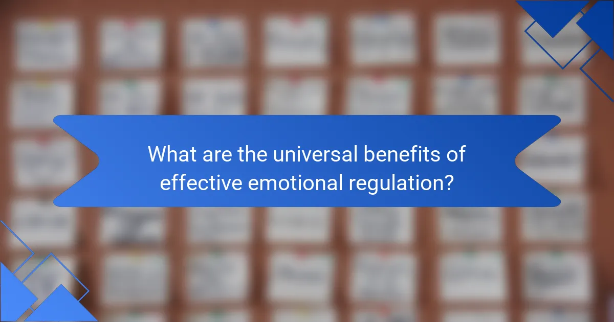 What are the universal benefits of effective emotional regulation?