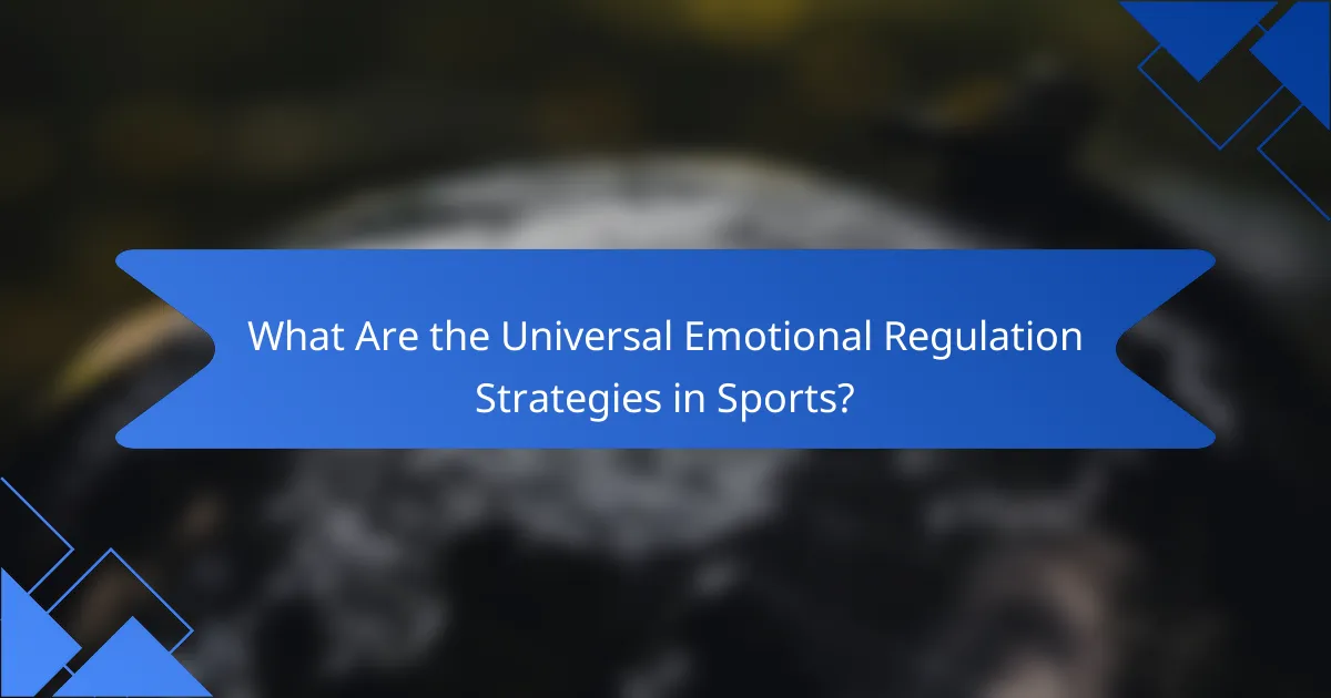 What Are the Universal Emotional Regulation Strategies in Sports?