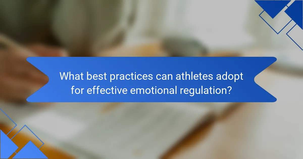 What best practices can athletes adopt for effective emotional regulation?