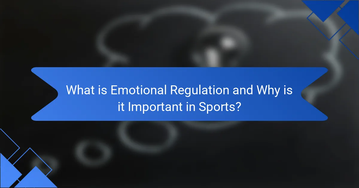 What is Emotional Regulation and Why is it Important in Sports?