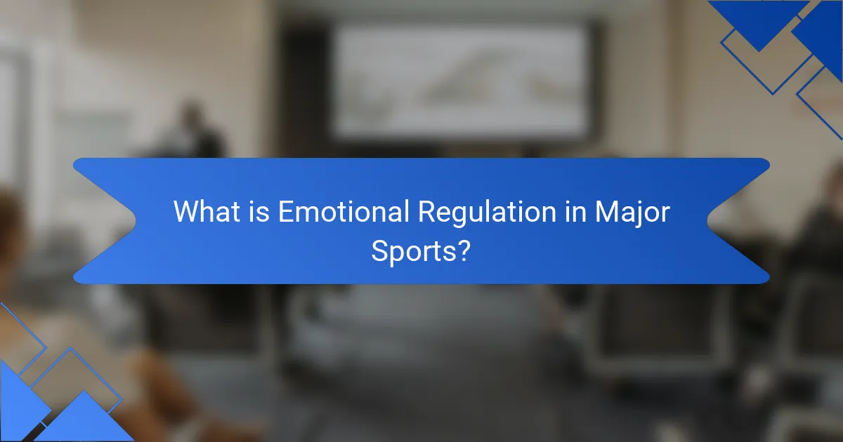 What is Emotional Regulation in Major Sports?