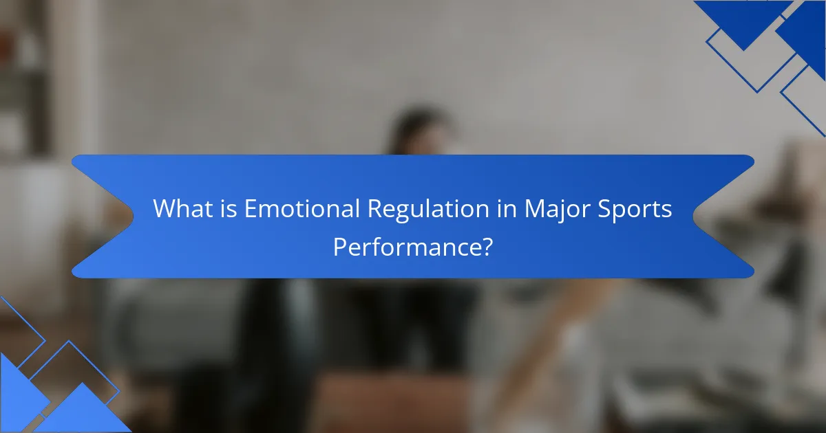 What is Emotional Regulation in Major Sports Performance?