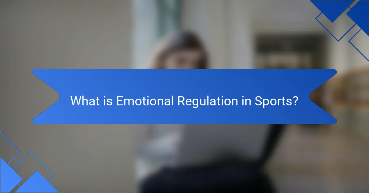 What is Emotional Regulation in Sports?