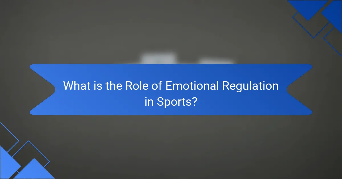 What is the Role of Emotional Regulation in Sports?