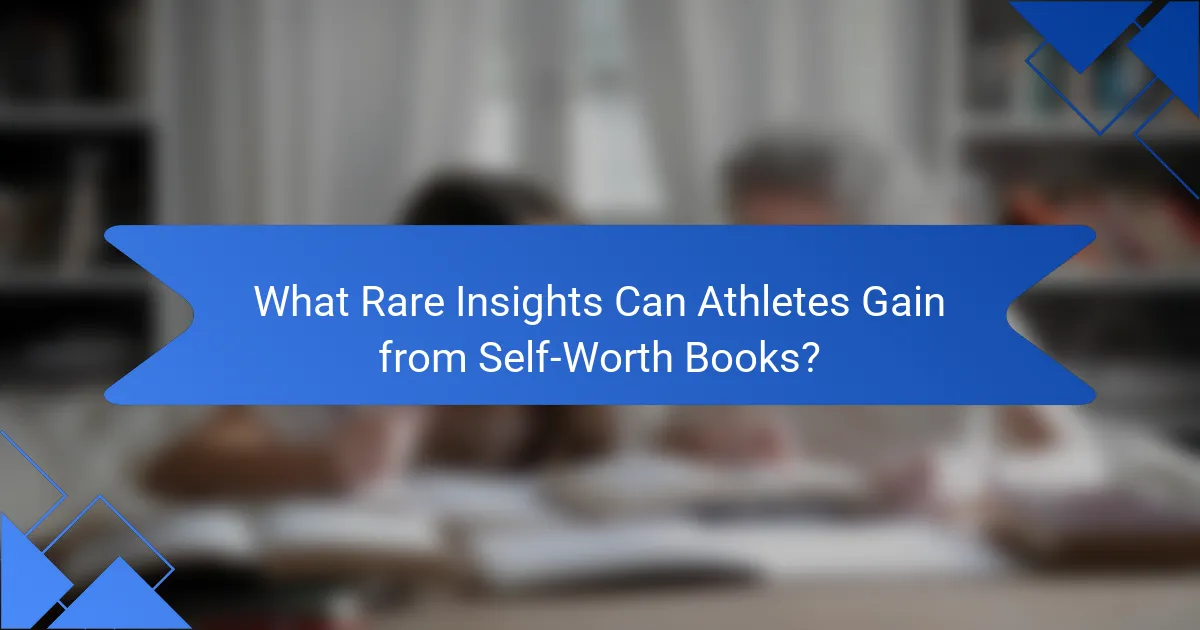 What Rare Insights Can Athletes Gain from Self-Worth Books?