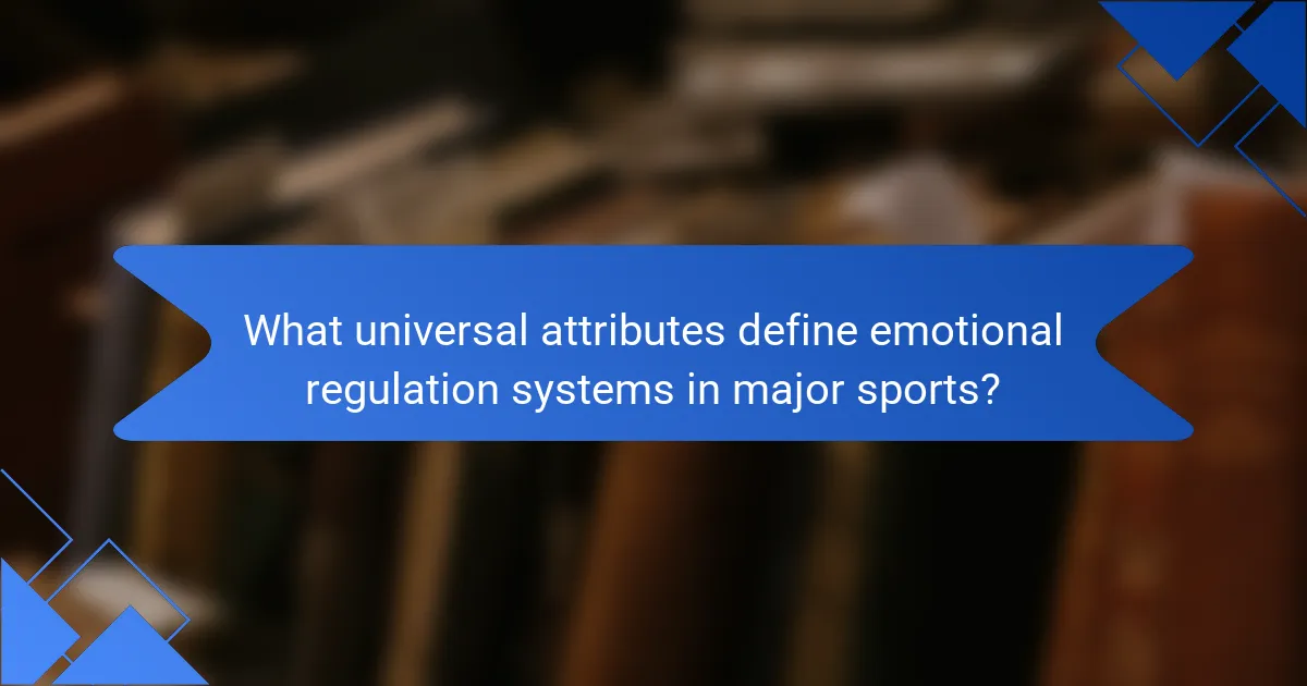 What universal attributes define emotional regulation systems in major sports?